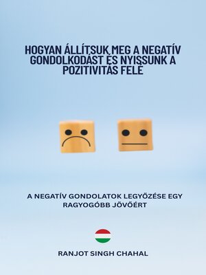 cover image of Hogyan Állítsuk Meg a Negatív Gondolkodást és Nyissunk a Pozitivitás Felé